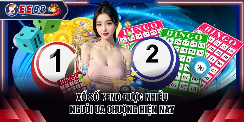Xổ số Keno được nhiều người ưa chuộng hiện nay